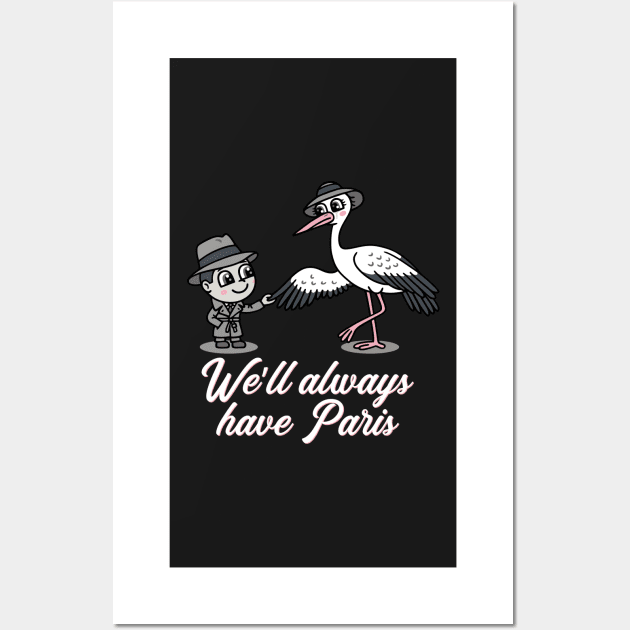 We'll always have Paris Wall Art by byTxemaSanz